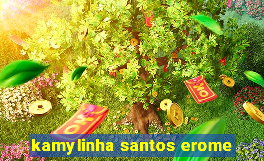 kamylinha santos erome